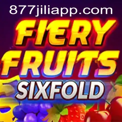Exploring the Thrilling World of FieryFruitsSixFold and the 877jili Phenomenon
